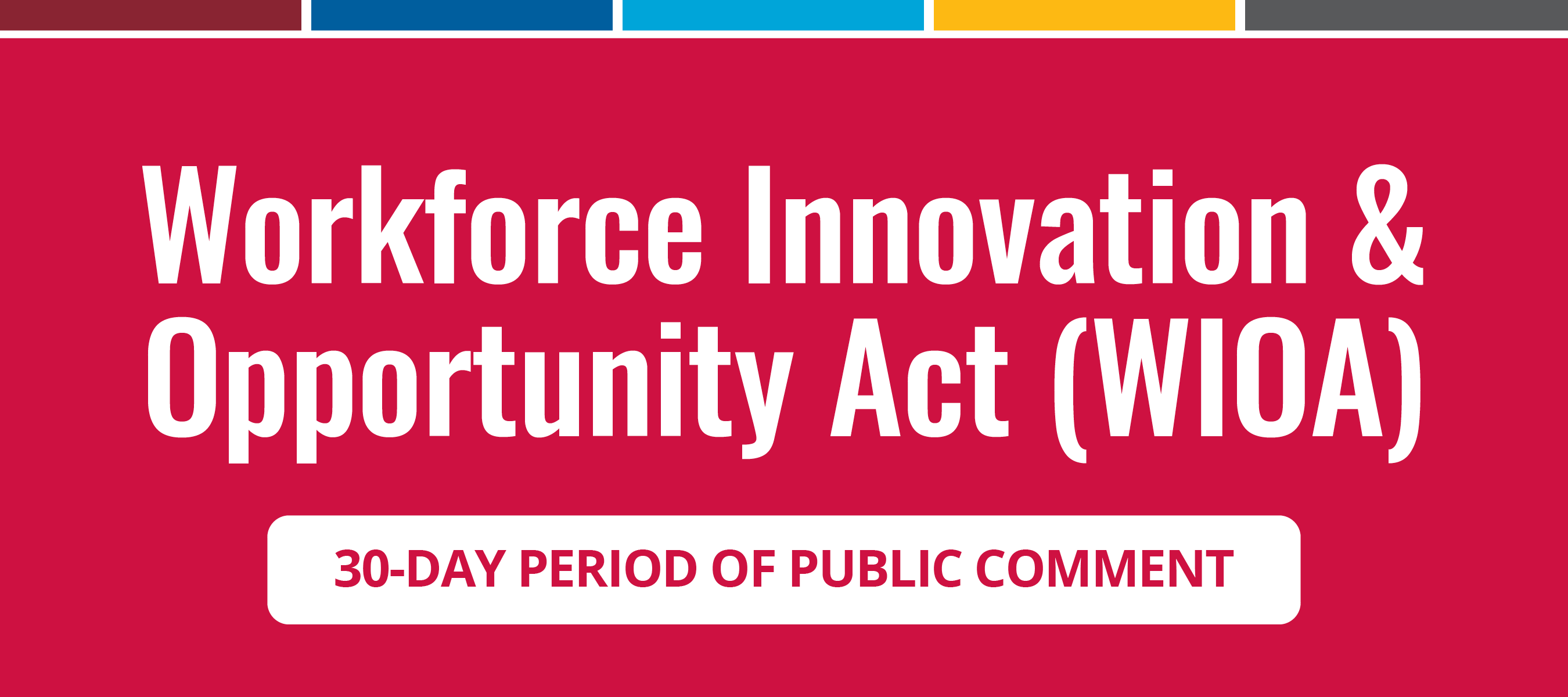 Read more about the article Workforce Innovation & Opportunity Act (WIOA) Mid-Cycle Local Plan Now Available for Public Comment