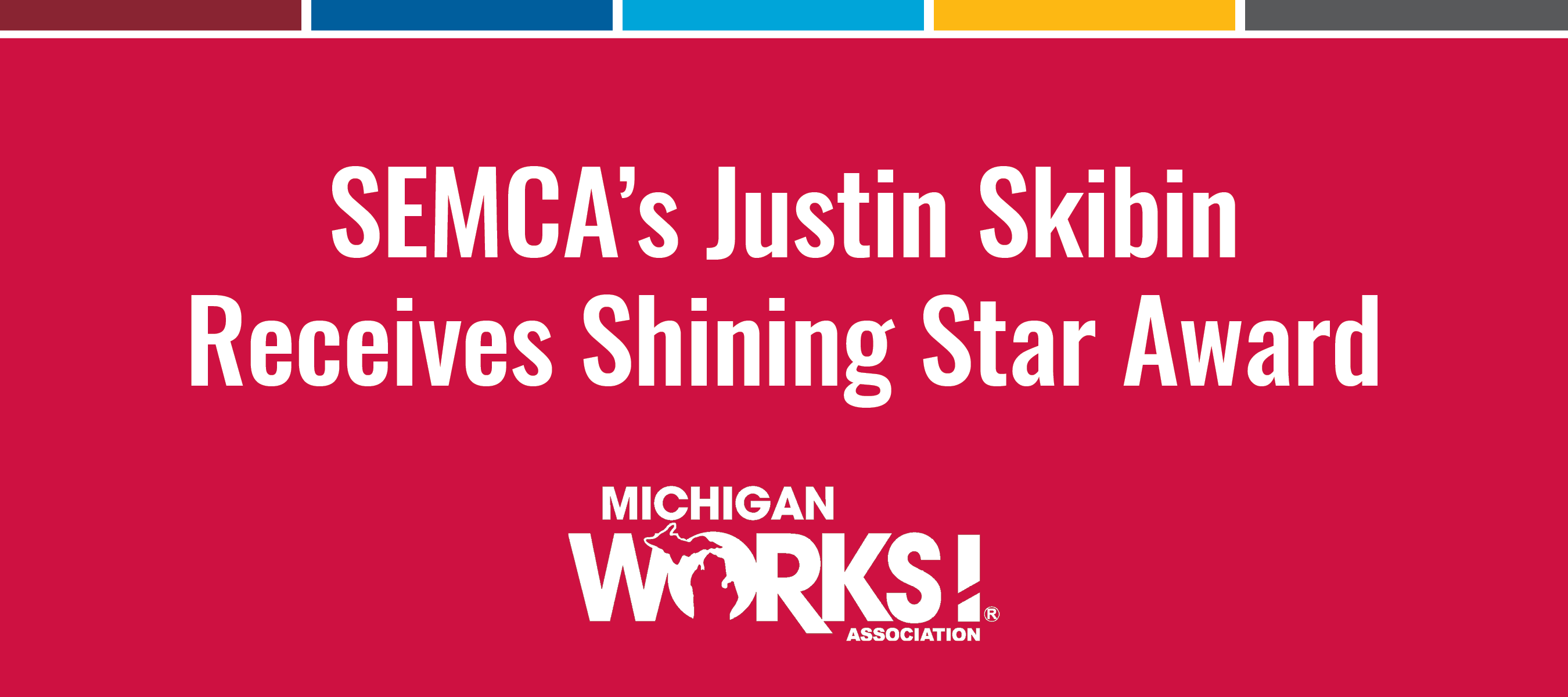Read more about the article Justin Skibin, SEMCA Business Services Representative, Honored by Michigan Works! Association